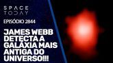 RECORDE QUEBRADO  - JAMES WEBB DETECTA A GALÁXIA MAIS ANTIGA DO UNIVERSO!!!