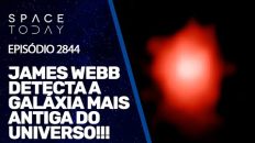 RECORDE QUEBRADO  - JAMES WEBB DETECTA A GALÁXIA MAIS ANTIGA DO UNIVERSO!!!