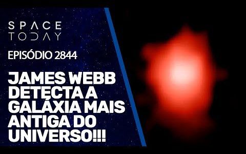 RECORDE QUEBRADO  - JAMES WEBB DETECTA A GALÁXIA MAIS ANTIGA DO UNIVERSO!!!