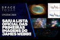 SAIU A LISTA OFICIAL DAS PRIMEIRAS IMAGENS DO JAMES WEBB!!!