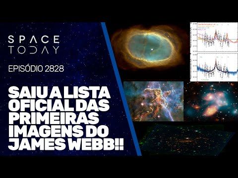 SAIU A LISTA OFICIAL DAS PRIMEIRAS IMAGENS DO JAMES WEBB!!!