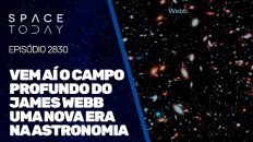 VEM AÍ O CAMPO PROFUNDO DO JAMES WEBB - UMA NOVA ERA NA ASTRONOMIA!!!