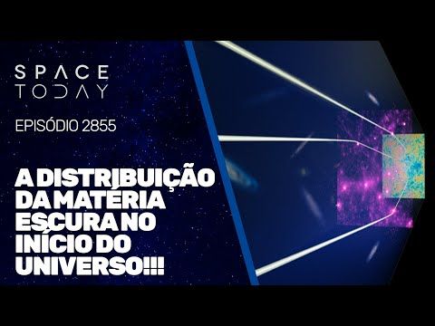 A DISTRIBUIÇÃO DA MATÉRIA ESCURA NO INÍCIO DO UNIVERSO!!!