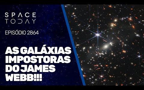 AS GALÁXIAS IMPOSTORAS DO JAMES WEBB!!!