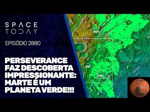 PERSEVERANCE FAZ UMA DESCOBERTA IMPRESSIONANTE - MARTE É UM PLANETA VERDE!!!