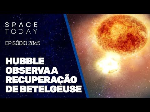 HUBBLE OBSERVA A RECUPERAÇÃO DE BETELGEUSE