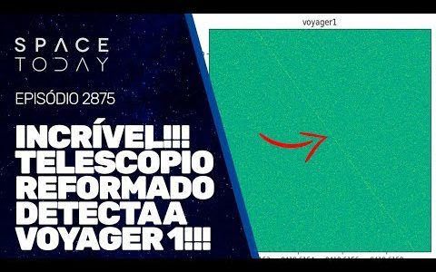 INCRÍVEL!!! TELESCÓPIO REFORMADO DETECTA A VOYAGER 1!!!