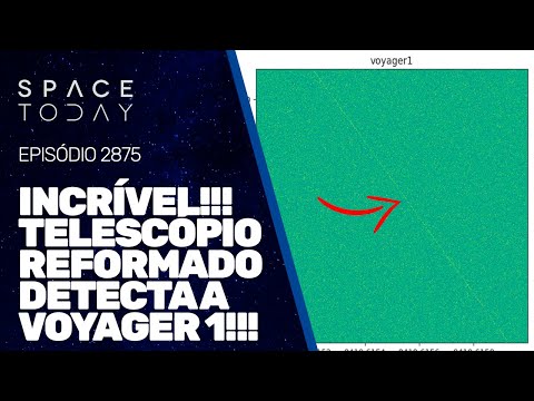 INCRÍVEL!!! TELESCÓPIO REFORMADO DETECTA A VOYAGER 1!!!