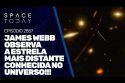 JAMES WEBB OBSERVA A ESTRELA MAIS DISTANTE CONHECIDA NO UNIVERSO!!!