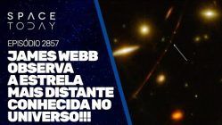 JAMES WEBB OBSERVA A ESTRELA MAIS DISTANTE CONHECIDA NO UNIVERSO!!!