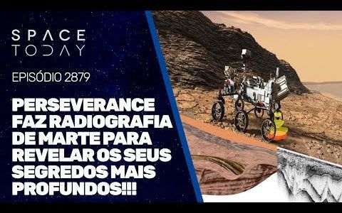 PERSEVERANCE FAZ RADIOGRAFIA DE MARTE PARA REVELAR SEUS SEGREDOS MAIS PROFUNDOS!!!