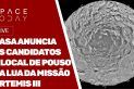 NASA ANUNCIA OS CANDIDATOS A LOCAL DE POUSO NA LUA PARA A MISSÃO ARTEMIS III