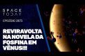 REVIRAVOLTA NA NOVELA DA FOSFINA EM VÊNUS!!!