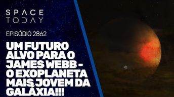 UM NOVO ALVO PARA O JAMES WEBB - O EXOPLANETA MAIS JOVEM DA GALÁXIA!!!
