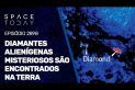 DIAMANTES ALIENÍGENAS MISTERIOSOS SÃO ENCONTRADOS NA TERRA
