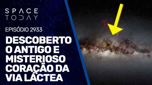 DESCOBERTO O ANTIGO E MISTERIOSO CORAÇÃO DA VIA LÁCTEA!!!