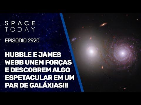 HUBBLE E JAMES WEBB UNEM FORÇAS E DESCOBREM ALGO ESPETACULAR EM UM PAR DE GALÁXIAS!!!