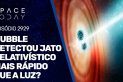 HUBBLE DETECTOU UM JATO RELATIVÍSTICO MAIS RÁPIDO QUE A LUZ?
