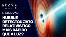 HUBBLE DETECTOU UM JATO RELATIVÍSTICO MAIS RÁPIDO QUE A LUZ?