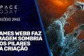JAMES WEBB FAZ IMAGEM SOMBRIA DOS PILARES DA CRIAÇÃO!!!