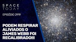 PODEM RESPIRAR ALIVIADOS O JAMES WEBB FOI RECALIBRADO!!!