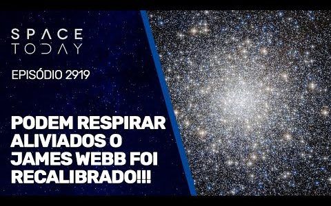 PODEM RESPIRAR ALIVIADOS O JAMES WEBB FOI RECALIBRADO!!!