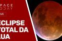 ECLIPSE TOTAL DA LUA!!!