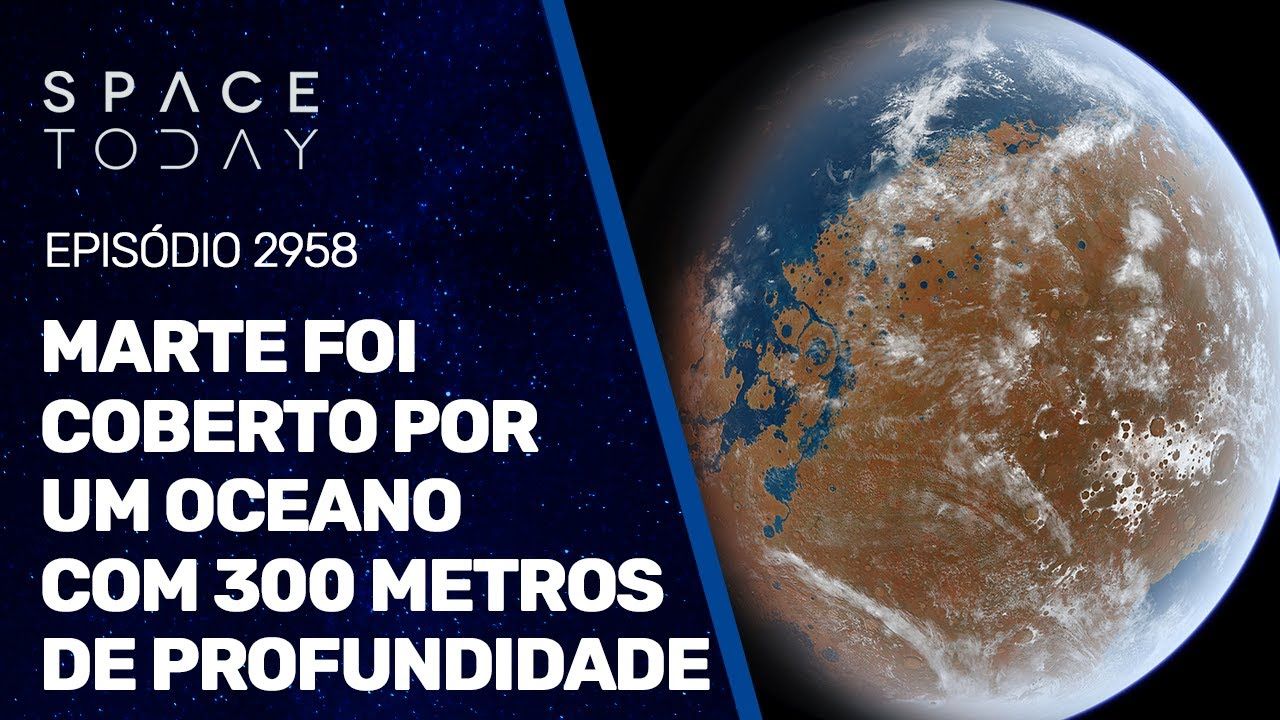 MARTE FOI COBERTO POR UM OCEANO COM 300 METROS DE PROFUNDIDADE!!!
