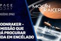 MOONRAKER - A MISSÃO QUE IRÁ PROCURAR VIDA EM ENCÉLADO!!!