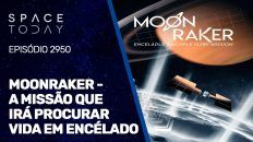 MOONRAKER - A MISSÃO QUE IRÁ PROCURAR VIDA EM ENCÉLADO!!!