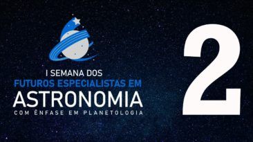 #2 SEMANA DOS FUTUROS ESPECIALISTAS EM ASTRONOMIA