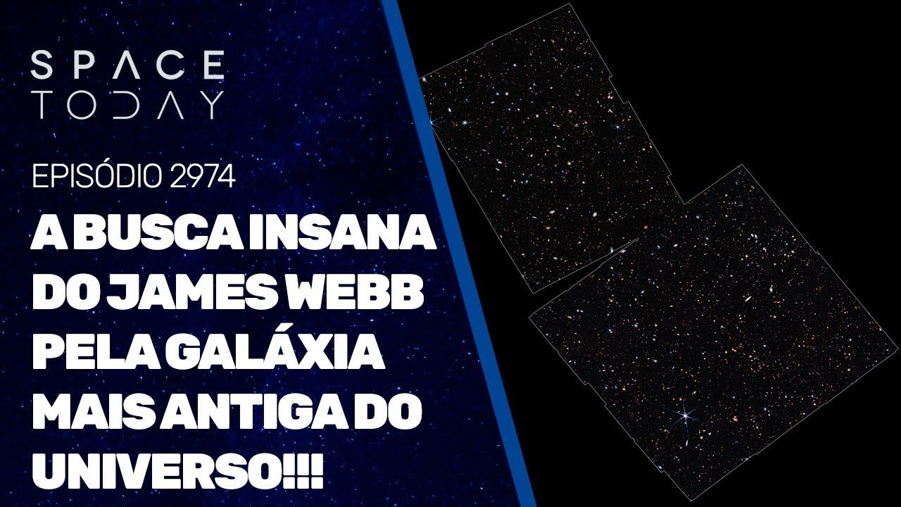 A BUSCA INSANA DO JAMES WEBB PELAS GALÁXIAS MAIS ANTIGAS DO UNIVERSO!!!