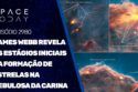 JAMES WEBB REVELA OS ESTÁGIOS INICIAIS DA FORMAÇÃO DE ESTRELAS  NA NEBULOSA DA CARINA