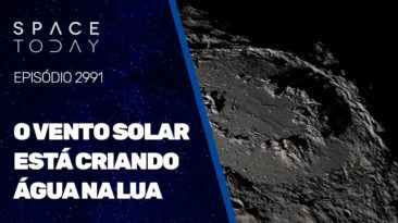 O VENTO SOLAR ESTÁ CRIANDO ÁGUA NA LUA