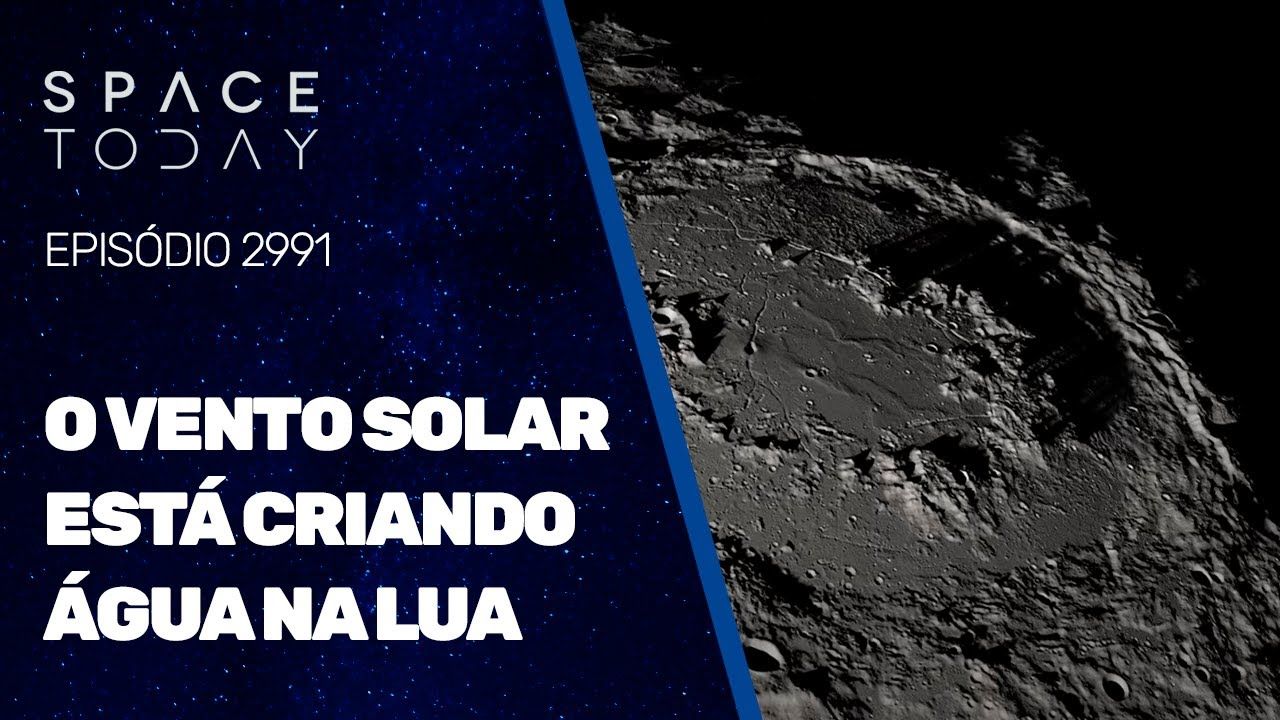 O VENTO SOLAR ESTÁ CRIANDO ÁGUA NA LUA