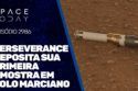 PERSEVERANCE DEPOSITA SUA PRIMEIRA AMOSTRA EM SOLO MARCIANO