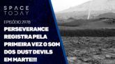 PERSEVERANCE REGISTRA PELA PRIMEIRA VEZ O SOM DOS DUST DEVILS EM MARTE!!!