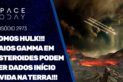 SOMOS HULK!!! RAIOS-GAMMA EM ASTEROIDES PODEM TER DADO INÍCIO À VIDA NA TERRA!!!