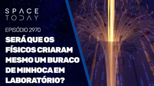 SERÁ QUE OS FÍSICOS CRIARAM MESMO UM BURACO DE MINHOCA EM LABORATÓRIO?