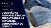 O QUE SÃO AS PEDRAS ELÉTRICAS ENCONTRADAS NA REPÚBLICA DEMOCRÁTICA DO CONGO?