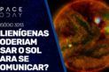 ALIENÍGENAS PODERIAM USAR O SOL PARA SE COMUNICAR?