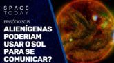 ALIENÍGENAS PODERIAM USAR O SOL PARA SE COMUNICAR?