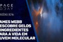 JAMES WEBB DESCOBRE GELOS E INGREDIENTES PARA A VIDA EM NUVEM MOLECULAR