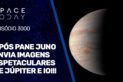APÓS PANE JUNO ENVIA IMAGENS ESPETACULARES DE JÚPITER E IO