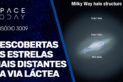 DESCOBERTAS AS ESTRELAS MAIS DISTANTES DA VIA LÁCTEA!!!