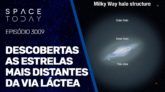 DESCOBERTAS AS ESTRELAS MAIS DISTANTES DA VIA LÁCTEA!!!