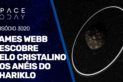 JAMES WEBB DESCOBRE GELO CRISTALINO NOS ANÉIS DO CHARIKLO