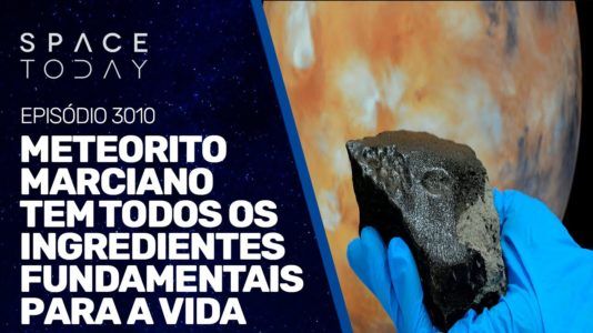 METEORITO MARCIANO TEM TODOS OS INGREDIENTES FUNDAMENTIAS PARA A VIDA