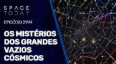 OS MISTÉRIOS DOS GRANDES VAZIOS CÓSMICOS