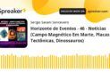 Horizonte de Eventos - 46 - Notícias (Campo Magnético Em Marte, Placas Tectônicas, Dinossauros)